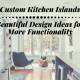 Custom Kitchen Islands